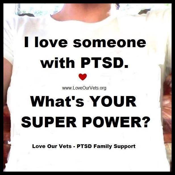 I love someone with PTSD. Whats your superpower?