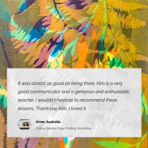 Online Gel Plate Printing Workshop Testimonial, Anne, Australia