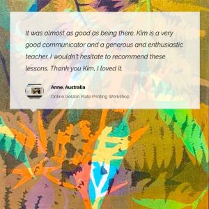 Online Gel Plate Printing Workshop Testimonial, Anne, Australia
