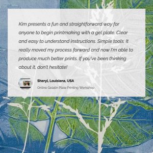 Online Gel Plate Printing Workshop Testimonial, Sheryl, USA