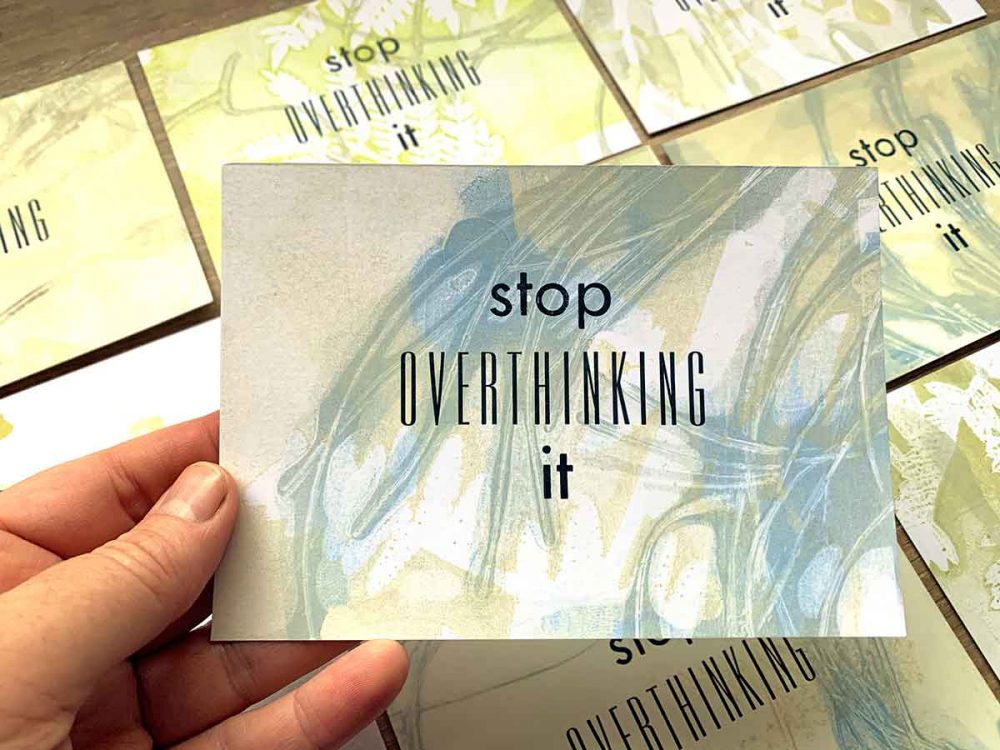 Stop overthinking it
