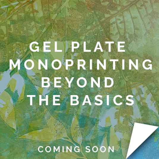 Gelatin Plate Monoprinting Beyond the Basics Online Workshop