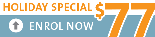 Enrol Now $77 – Holiday Special Enrol Now $77 - Holiday Special