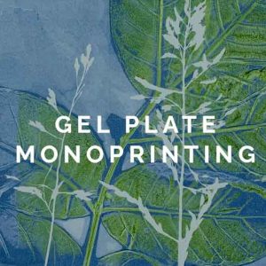Gel Plate Monoprinting